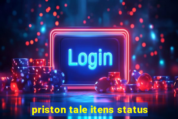 priston tale itens status